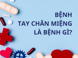 Bệnh tay chân miệng