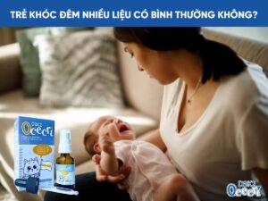 Trẻ khóc đêm nhiều liệu có bình thường không?
